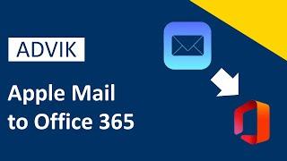 How to Export Emails from Apple Mail to Office 365 | Advik Software