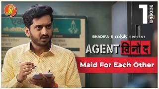 Agent Vinod Ep-1 | Maid for Each Other | @Cofsils | Marathi Webseries | #BhaDiPa