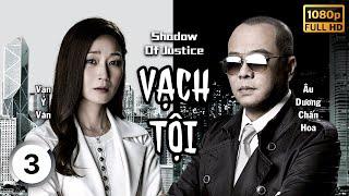 Vạch Tội  (Shadow of Justice) 03/32 | Âu Dương Chấn Hoa, Mã Đức Chung, Vạn Ỷ Văn | TVB 2021