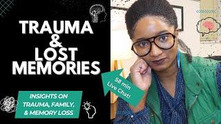 UNRAVELING THE BRAIN: MEMORY LOSS FROM PTSD & FAMILY TRAUMA