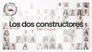 Los dos constructores (Pablo Orejuela) - Coro Nacional IAJ