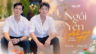 NGỒI YÊN ANH SANG NGAY | RnB VERSION | ISAAC x ANH TÚ