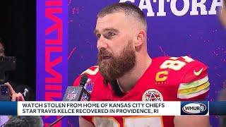 Watch stolen from home of Kansas City Chiefs star Travis Kelce recovered in Providence, Rhode Isl...