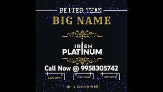 Irish Platinum, Noida Extension| Better Than Big Name| Call Now @ 9958305742