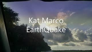 Kat Marco EarthQuake