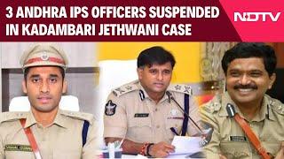 Kadambari Jethwani Case | 3 Senior Andhra Cops Suspended For "Illegally" Arresting Mumbai Actor