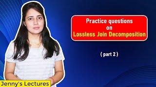 Lec 20: Problem on Lossless Join Decomposition in DBMS | Check whether Decomposition is Lossless