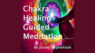 Chakra Healing Guided Meditation