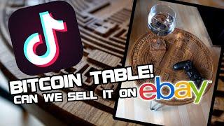 TIK TOK CHALLENGE - BITCOIN TABLE, CAN WE SELL IT ON EBAY?