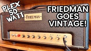 FRIEDMAN GOES VINTAGE... The PLEX 50 Watt