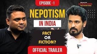 [Official Trailer] Beyond The Headlines | Episode 1- Nepotism in India: Fact or Fiction?