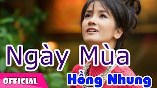 Ngày Mùa - Hồng Nhung [Official MV HD]