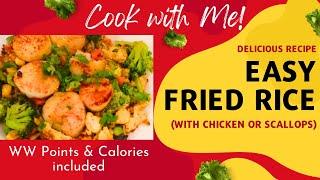 COOK WITH ME! FRIED RICE RECIPE - WITH CHICKEN OR SCALLOPS!  WW POINTS & CALORIES INCLUDED