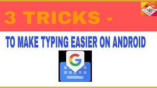 3-TRICKS To Make Typing Easier on Android