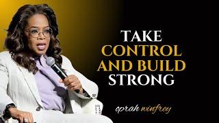 Oprah Winfrey - Learn How To Control And Build Strong || Oprah Winfrey Motivational Speech