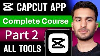 Capcut App Complete Tutorial Part 2 | Capcut Me Video Editing Karne ka Tarika | Cap Cut Video Edit