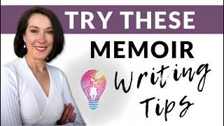 Writing Tips that Work for Memoir Writing | 3 Tips to Start & Finish