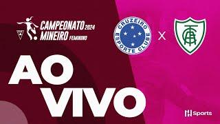 JOGO COMPLETO | CRUZEIRO X AMÉRICA | CAMPEONATO MINEIRO FEMININO 2024 | RODADA 6