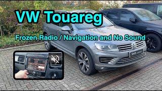 VW Touareg Frozen Radio / Navigation and No Sound