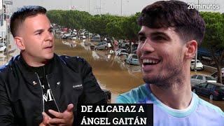 El mensaje de CARLOS ALCARAZ a ÁNGEL GAITÁN por la DANA en VALENCIA