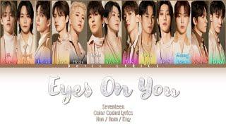 Seventeen - Eyes on You (Color Coded Lyrics) [Han/Rom/Eng]