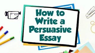 How to Write a Persuasive Essay