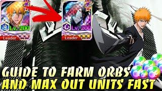 Complete Guide To Get A Lot of Orbs & Max Your Units Fast For Beginners - Bleach Brave Souls