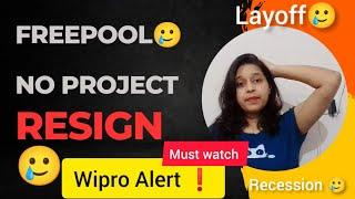 Wipro Alert|Free Pool means Resign LAYOFF Wipro Wilp Elite Turbo|Recession Termination|