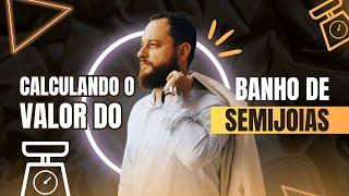 Como CALCULAR o VALOR das SEMIJOIAS DEPOIS que voltam do BANHO