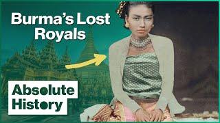 The Tragic Story Of Myanmar's Forgotten Royal Family | Burma's Lost Royals