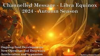  Channelled Message - Libra Equinox 2024 - Autumn Season 