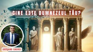 6. Cine este Dumnezeul tău? | Andrei Orășanu