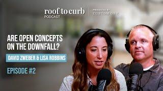 Episode 2 | David Zweber & Lisa Robbins: Are Open Concepts on the Downfall?