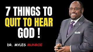 7 THINGS CHOSEN ONES  NEED TO QUIT TO HEAR GOD CLEARLY -  | DR. MYLES MUNROE MOTIVATION