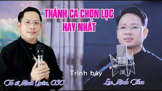 THÁNH CA CHỌN LỌC HAY NHẤT II Trình bày: Lm Minh Tâm & Tu sĩ Minh Quân, CSC