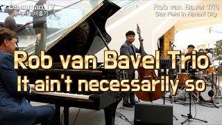 Rob van Bavel Trio It ain’t necessarily so 롭반바벨트리오 포기와 베스