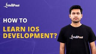 How To Learn IOS Development |  IOS Development | IOS Architecture| IOS | Intellipaat