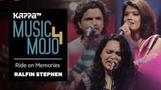 Ride on Memories - Ralfin Stephen - Music Mojo Season 4 - KappaTV