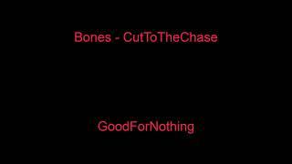 Bones - CutToTheChase (LYRICS)