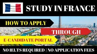 STUDY IN FRANCE: ...Application via the ecandidat platform