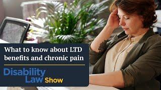 What to know about LTD benefits and chronic pain: Disability Law Show S6 E18