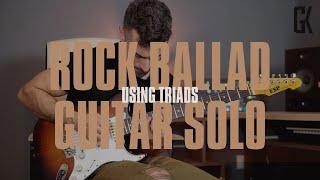 Rock Ballad Guitar Solo Using Triads || George Karayiannis