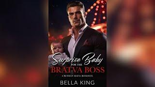 Surprise Baby for the Bratva Boss - FULL MAFIA ROMANCE AUDIOBOOK by Bella King