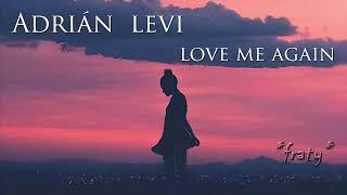 Adrián Levi - Love Me Again (fraty edit)