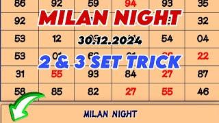 MILAN NIGHT 2 & 3 SET TRICK 30/12/2024 | MILAN NIGHT JODI | MILAN NIGHT OPEN | MILAN NIGHT TRICK