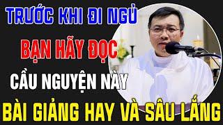 Bài Giảng Hay Và Đầy Sâu Lắng Của Cha Toại | Con Sẽ Hối Hận Khi Ngủ Mà Không Đọc Lời Cầu Nguyện Này