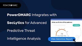 PowerDMARC Integrates with SecLytics for Predictive Threat Intelligence Analysis