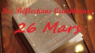 Lecture du 26 Mars - Réflexions Quotidiennes