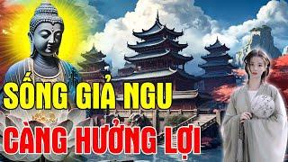 Đêm Trằn Trọc Khó Ngủ Nghe 15 Phút Cuộc Sống Vốn Vô Thường Càng Giả Ngu Càng Được Hưởng Lợi CỰC HAY