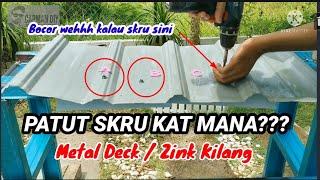 SKRU METAL DECK | DIMANA PASANG SKRU YANG BETUL | pasang skru bumbung | Skru Atap Seng Atap Spendek